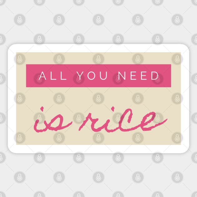 all you need is rice Sticker by the gulayfather